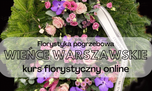 Wieńce warszawskie – kurs florystyki pogrzebowej online