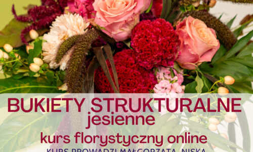 Bukiety strukturalne – kurs bukieciarstwa online
